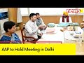 AAP to Hold Meeting in Delhi on Recent Election Results | AAP Leaders to Strategize Post-Poll Agenda