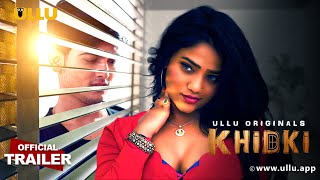 Khidki (2023) Ullu App Hindi Web Series Trailer