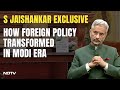 S Jaishankar Details How Foreign Policy Transformed During Modi Era