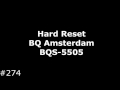 Сброс настроек BQ Amsterdam BQS-5505 (Hard Reset BQ Amsterdam BQS-5505)