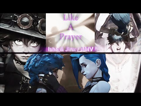 Jinx & Isha | ASMV - Like A Prayer | Arcane Season 2 AMV