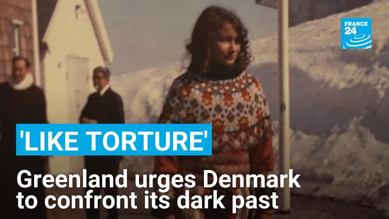 ‘Like torture, like rape’: Greenland urges Denmark to confront its dark past • FRANCE 24