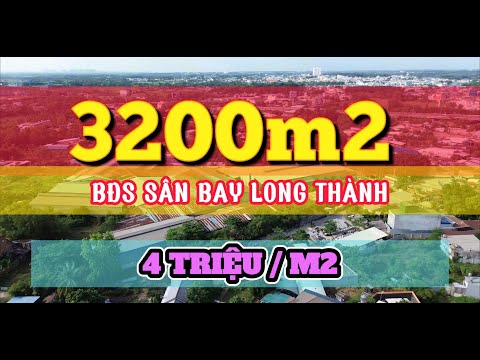 BĐS Long Thành, 3.200m2, 4 triệu /m2 trước cổng SB Long Thành, cho thuê 20t/tháng