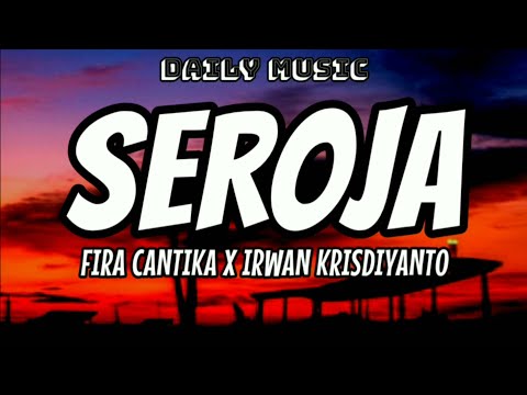 Seroja | Fira Cantika ft Irwan Krisdiyanto [Lirik Lagu]