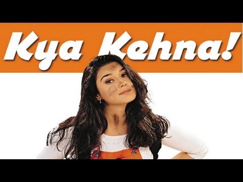 Kya Kehna'