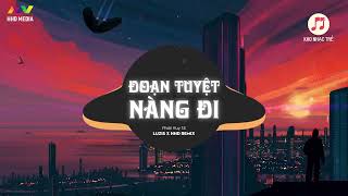 ĐOẠN TUYỆT NÀNG ĐI - PHÁT HUY T4 ( LUZIS REMIX ) | 1 HOUR VERSION OFFICIAL