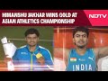 Himanshu Jakhar Wins Gold At Asian Athletics Championship