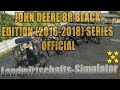 John Deere 8R Black Edition (2016-2018) Series official v1.0