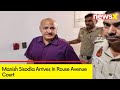 Manish Sisodia Arrives In Rouse Avenue Court | Hearing On Delhi Excise Policy Case | NewsX