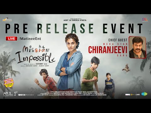 Mishan Impossible Pre Release event LIVE- Chiranjeevi, Taapsee Pannu
