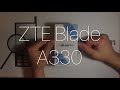 ZTE Blade A330 / Распаковка и краткий обзор