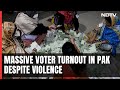 Pakistan Elections | Terror Attack, Violence As Pak Sees Huge Voter Turnout