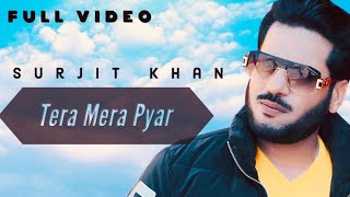 Tera Mera Pyaar – Surjit Khan @ Headliner Records ft Sarb Singh & Rimson Kaur | Punjabi Song Video HD