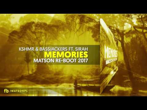 KSHMR & Bassjackers ft. Sirah - Memories (Matson Re-Boot 2017) + DOWNLOAD