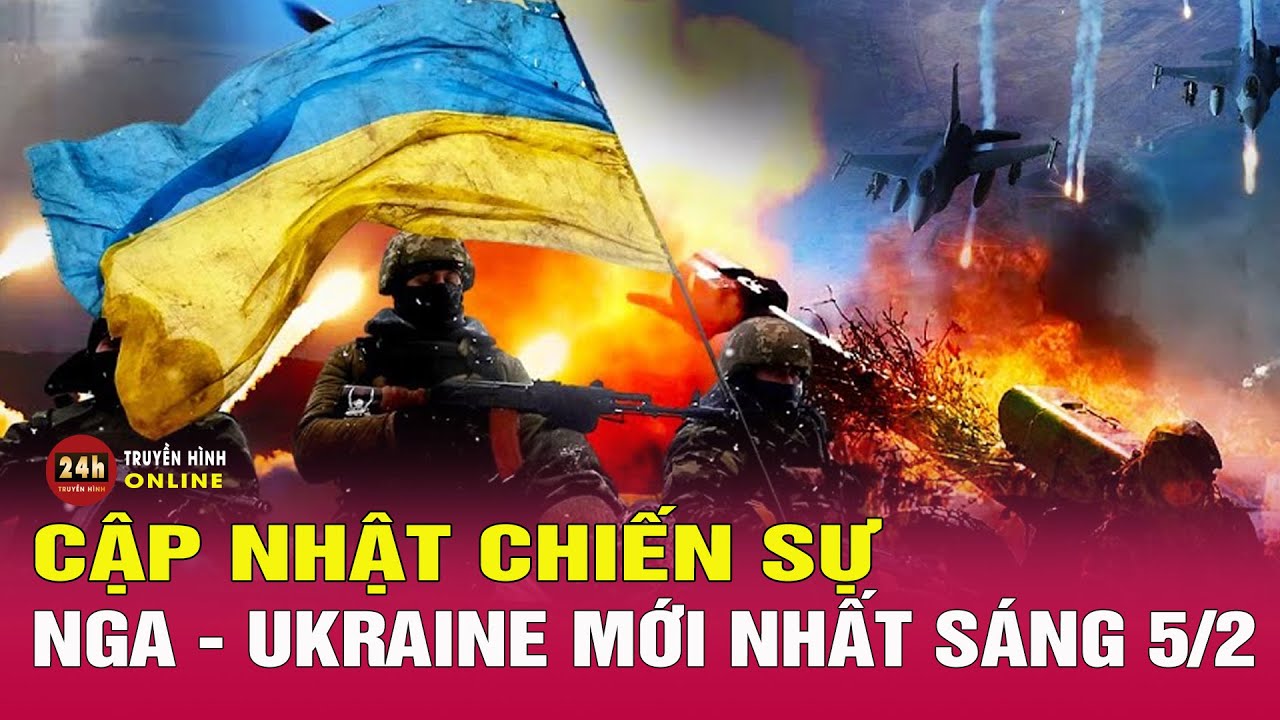Cập nhật chiến sự Nga Ukraine sáng 5/2: Nga đẩy lùi hàng chục đợt tập kích của Nga ở Avdiivka | THVN