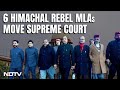 Himachal MLAs | 6 Himachal Congress MLAs Go To Supreme Court, Challenge Disqualification