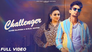 Challenger – Kambi Rajpuria Ft Gurlej Akhtar Video HD