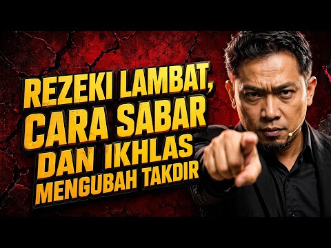 Rezeki lambat ? Tonton ini : cara sabar dan ikhlas mengubah takdir