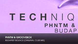 PHNTM & Groovebox - Budapest Bounce (Original Club Mix)