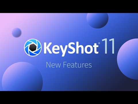 KeyShot 11 - AVAILABLE NOW