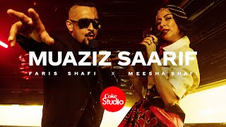 Muaziz Saarif – Meesha Shafi, Faris Shafi (Coke Studio Season 14) Video HD