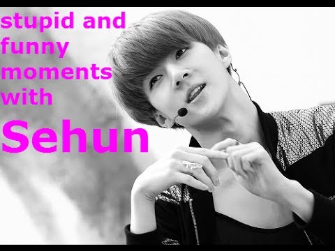 Exo- Really stupid and funny moments with Sehun
