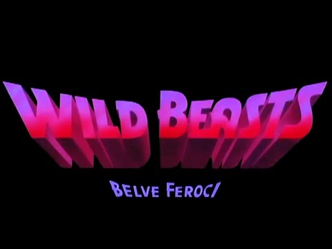 Wild beasts - Belve feroci'