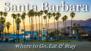 Santa Barbara First Timers Travel Guide + Best Things to do!