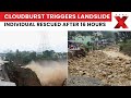 Uttarakhand Cloudburst: Cloudburst Triggers Landslide; Individual Rescued After 16 Hours | NewsX