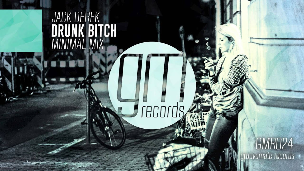 Jack Derek - Drunk Bitch (Minimal Mix)