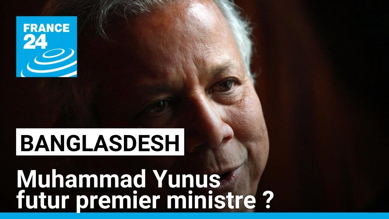 Bangladesh : Muhammad Yunus futur premier ministre ? • FRANCE 24