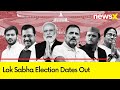 Lok Sabha Election Dates Out | EC to Conduct Lok Sabha Polls From 19th April | NewsX