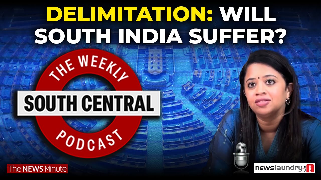 Delimitation: Will South Lose Political Power? | Karnataka’s ‘Naxal-Free’ Claim | South Central Ep16