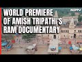 World Premiere Of Amish Tripathis Documentary Ram Janmabhoomi - Return Of A Splendid Sun