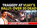 Vijay Rally Stampede News | Tragedy At Vijays Karur Rally, Over 20 Dead Including Children