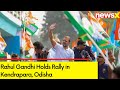 Rahul Gandhi Holds Rally in Kendrapara, Odisha | Congs Campain For 2024 General Elections | NewsX