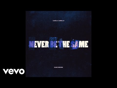 Camila Cabello - Never Be the Same (Audio) ft. Kane Brown