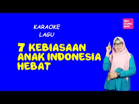LAGU 7 KEBIASAAN ANAK INDONESIA HEBAT- KARAOKE LIRIK