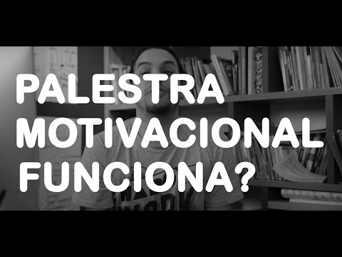 PALESTRA MOTIVACIONAL FUNCIONA?