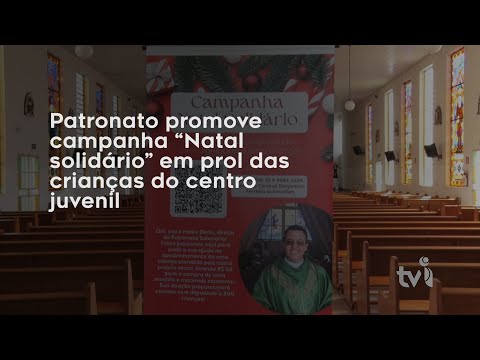 Vídeo: Patronato promove campanha “Natal solidário” em prol das crianças do centro juvenil