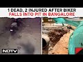 Bengaluru Man Falls In Pit | After Bengaluru Man Dies In Freak Accident, Locals Blame Authorities
