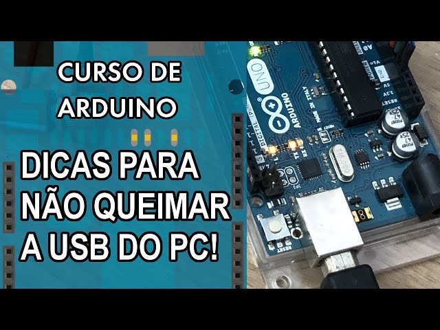 EVITE A QUEIMA DA USB DO PC! Curso de Arduino #303