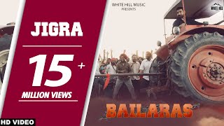 Jigra – Nachhatar Gill – Bailaras Video HD