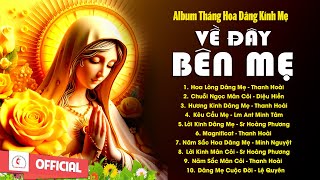 Album Tháng Hoa Dâng Mẹ l Về Đây Bên Mẹ - Mẹ Chính Nguồn Cậy Trông l Những Bài Dâng Hoa Hay Nhất