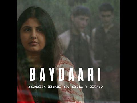 Shumaila Hemani - Baydaari  feat. Chola y Gitano