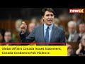 Global Affairs Canada Issues Statement | Canada Condemns Pak Violence | NewsX