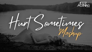 Hurt Sometimes Chillout Mashup Aftermorning Video HD
