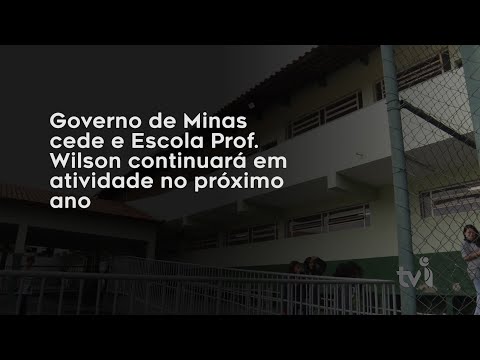 Vídeo: Governo de Minas cede e Escola Prof. Wilson continuará em atividade no próximo ano