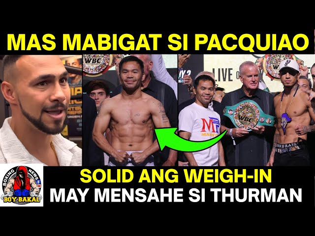 TIMBANG NI Pacquiao Mas Mabigat Kay Barrios | Magsayo , Pitbull Weigh In | Thurman May Pahayag