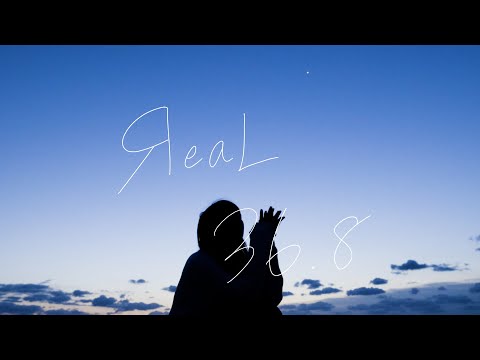 ЯeaL 『36.8』Music Video